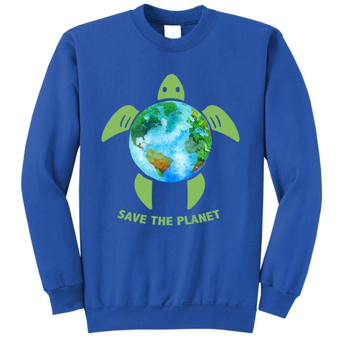 Save The Planet Earth Sea Turtle Earth Day Save Earth Funny Gift Sweatshirt