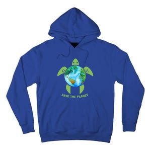 Save The Planet Earth Sea Turtle Earth Day Save Earth Funny Gift Tall Hoodie