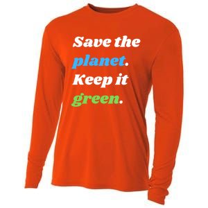 Save The Planet Keep It Green Meaningful Gift Cooling Performance Long Sleeve Crew