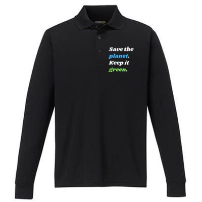 Save The Planet Keep It Green Meaningful Gift Performance Long Sleeve Polo