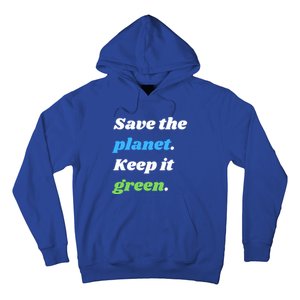 Save The Planet Keep It Green Meaningful Gift Hoodie