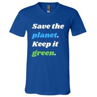 Save The Planet Keep It Green Meaningful Gift V-Neck T-Shirt