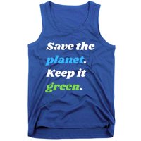 Save The Planet Keep It Green Meaningful Gift Tank Top