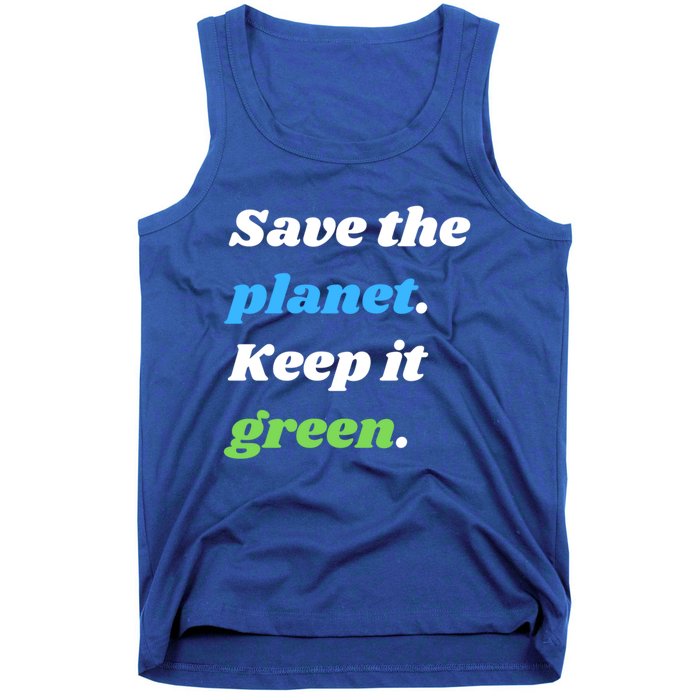 Save The Planet Keep It Green Meaningful Gift Tank Top