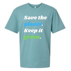 Save The Planet Keep It Green Meaningful Gift Sueded Cloud Jersey T-Shirt