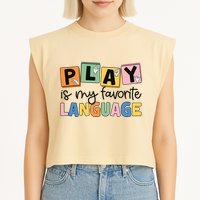 Speech Therapy Play Is My Favorite Language Slp Garment-Dyed Women's Muscle Tee