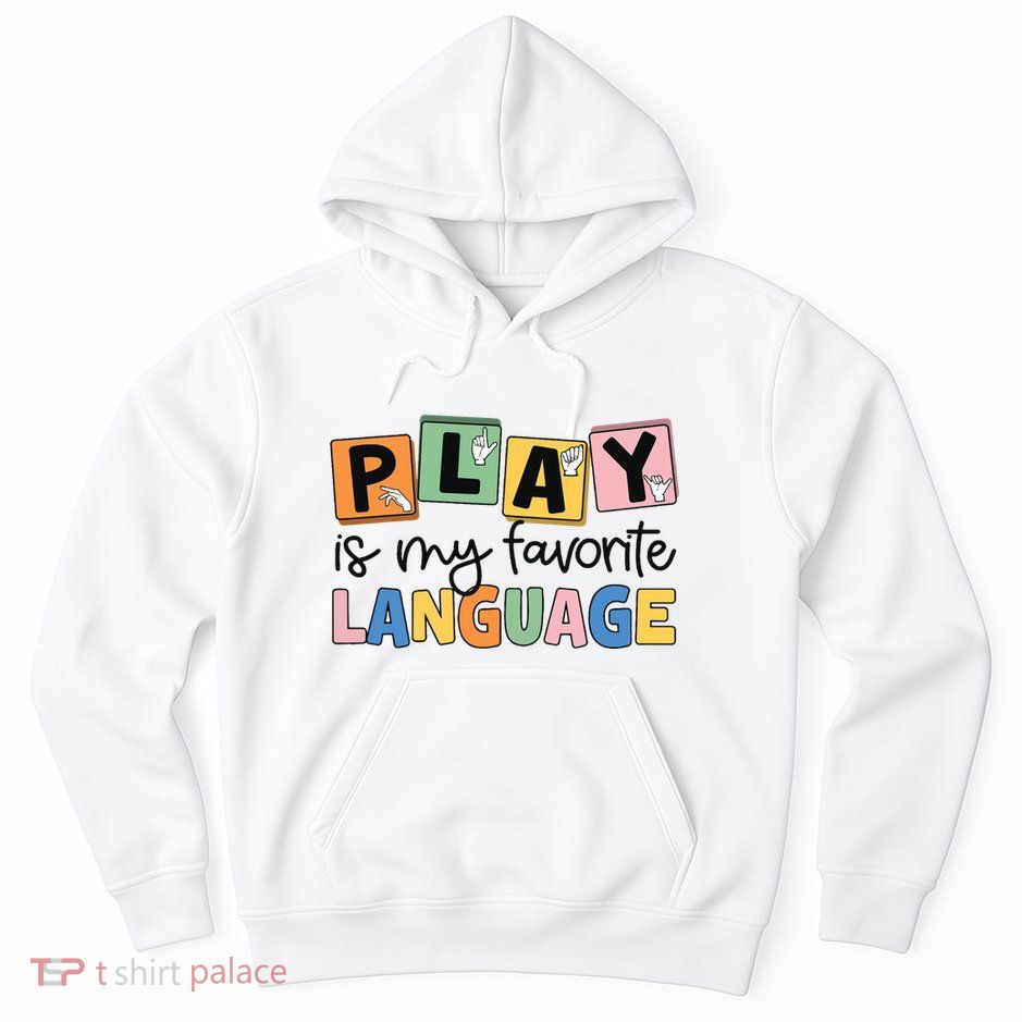 Speech Therapy Play Is My Favorite Language Slp Hoodie