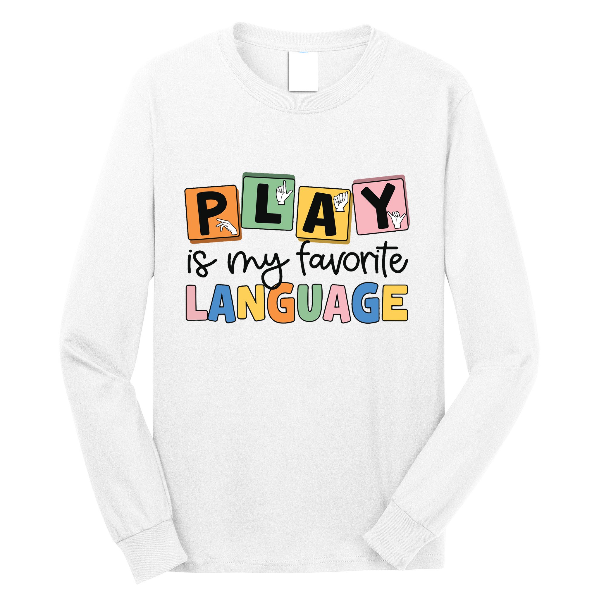 Speech Therapy Play Is My Favorite Language Slp Long Sleeve Shirt