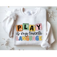 Speech Therapy Play Is My Favorite Language Slp Sweatshirt