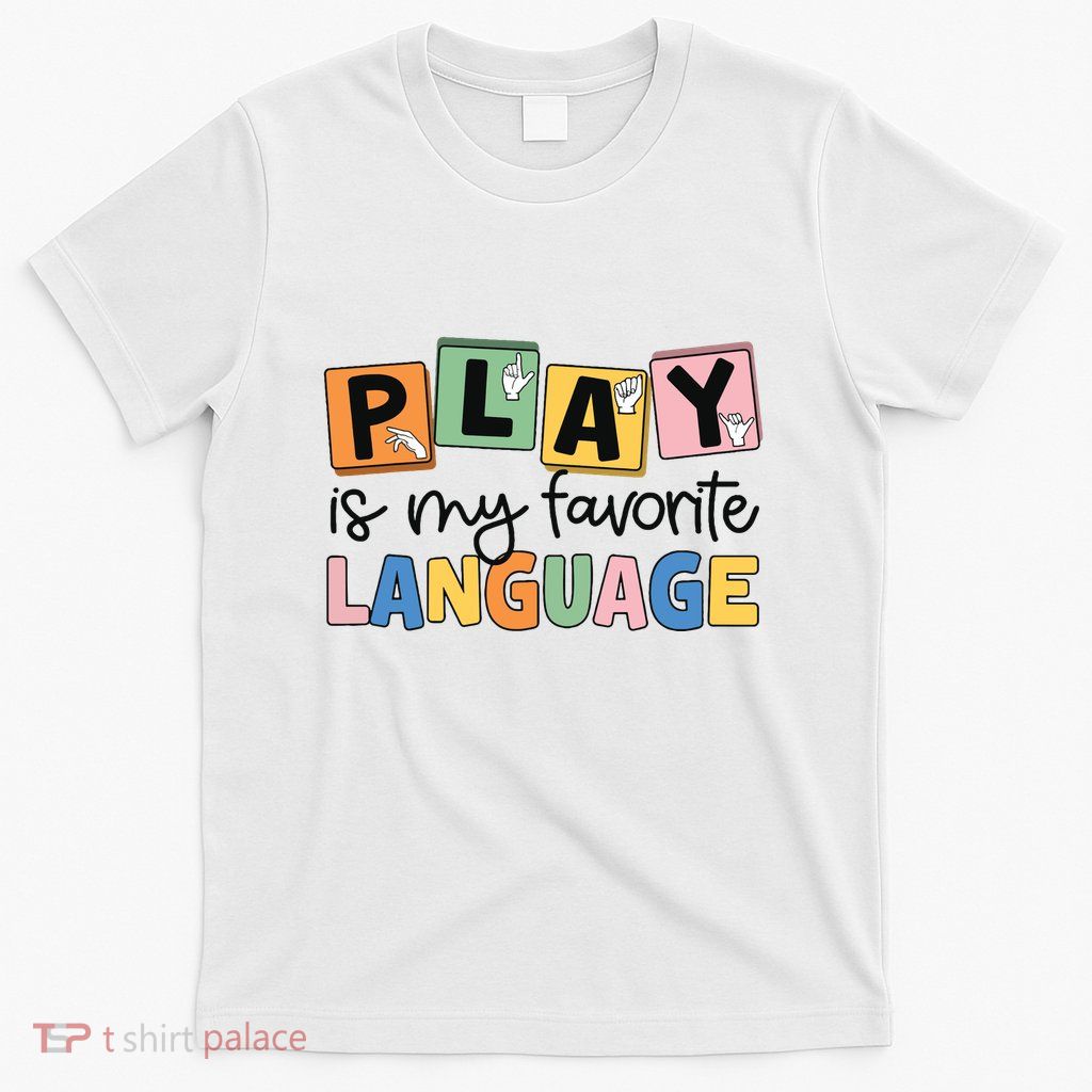 Speech Therapy Play Is My Favorite Language Slp T-Shirt