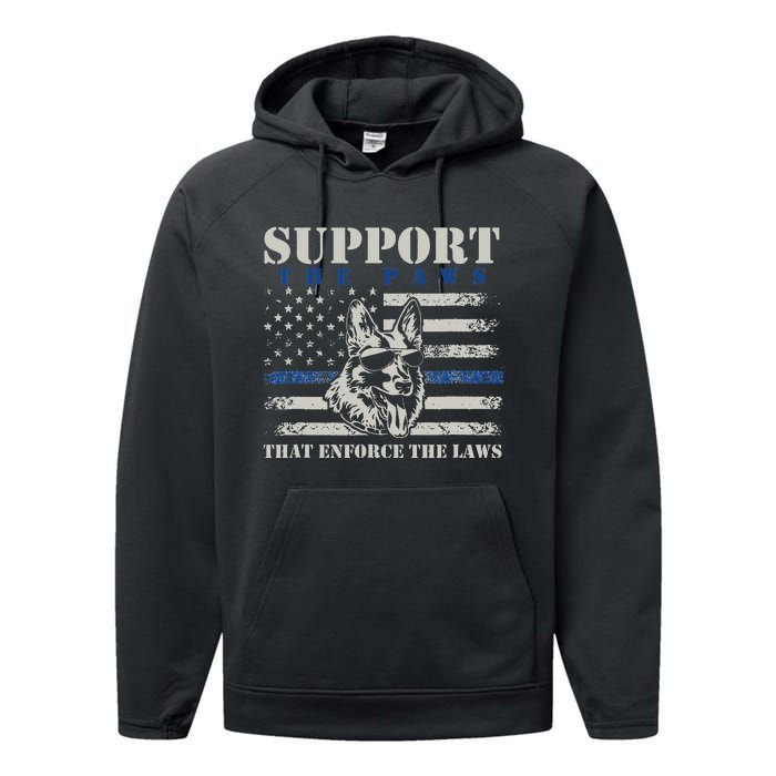 Support The Paws That Enforce The Laws German Shepherd Performance Fleece Hoodie