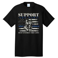 Support The Paws That Enforce The Laws German Shepherd Tall T-Shirt