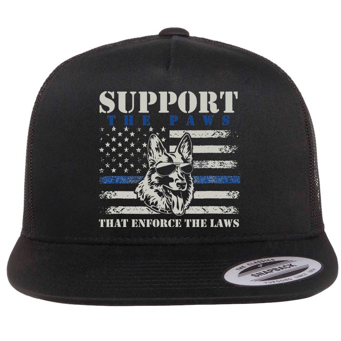 Support The Paws That Enforce The Laws German Shepherd Flat Bill Trucker Hat