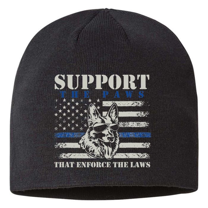 Support The Paws That Enforce The Laws German Shepherd Sustainable Beanie