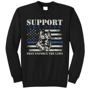 Support The Paws That Enforce The Laws German Shepherd Tall Sweatshirt