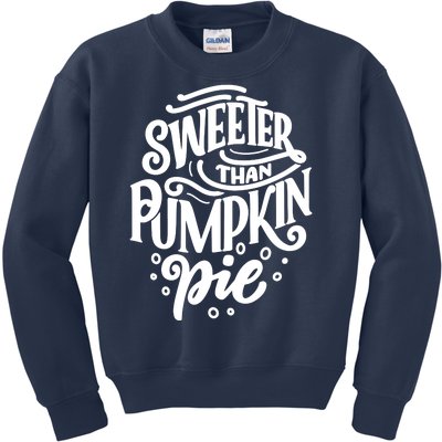 Sweeter Than Pumpkin Pie Kids Sweatshirt