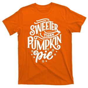 Sweeter Than Pumpkin Pie T-Shirt