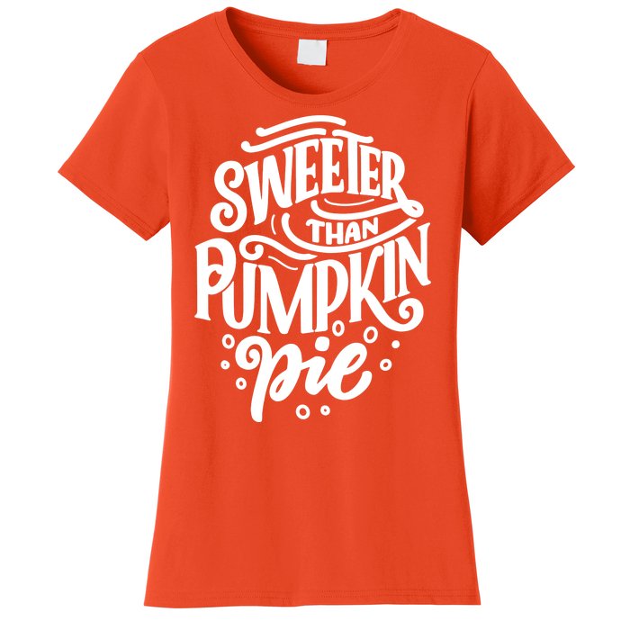 Sweeter Than Pumpkin Pie Women's T-Shirt