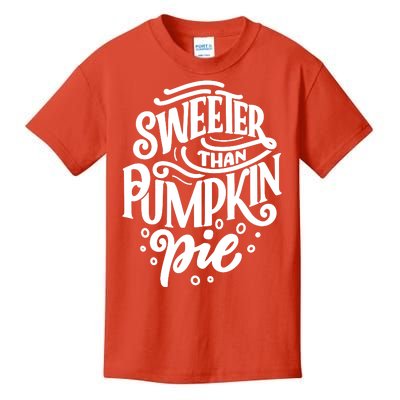 Sweeter Than Pumpkin Pie Kids T-Shirt