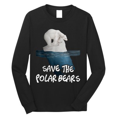 Save The Polar Bears Environmental Protection Earth Day Long Sleeve Shirt