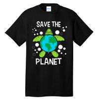 Save The Planet Environmental Protection Earth Day Climate Tall T-Shirt