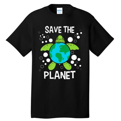 Save The Planet Environmental Protection Earth Day Climate Tall T-Shirt