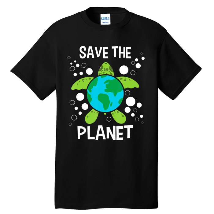 Save The Planet Environmental Protection Earth Day Climate Tall T-Shirt