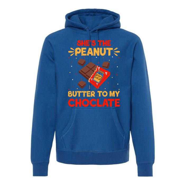 She's The Peanut Butter To My Chocolate Valentines Couple Meaningful Gift Premium Hoodie