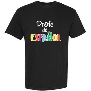 Spanish Teacher Profe De Espaol Spanish Class Garment-Dyed Heavyweight T-Shirt