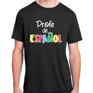 Spanish Teacher Profe De Espaol Spanish Class Adult ChromaSoft Performance T-Shirt