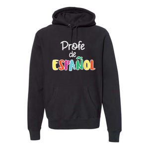 Spanish Teacher Profe De Espaol Spanish Class Premium Hoodie