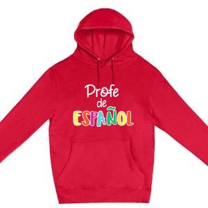 Spanish Teacher Profe De Espaol Spanish Class Premium Pullover Hoodie