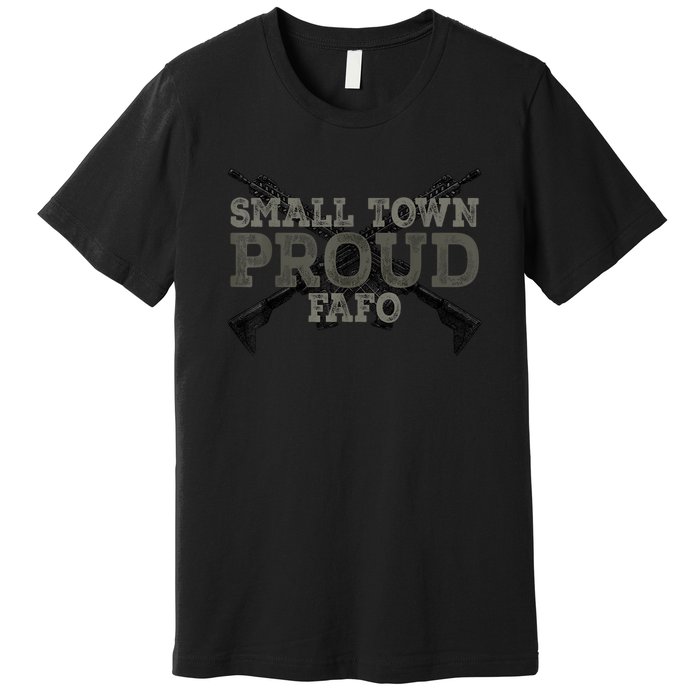 Small Town Proud FAFO Vintage Premium T-Shirt