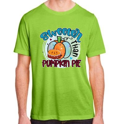 Sweeter Than Pumpkin Pie Autumn Thanksgiving Gift Adult ChromaSoft Performance T-Shirt