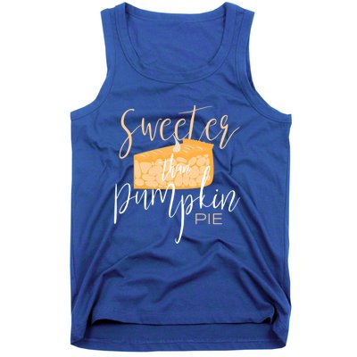 Sweeter Than Pumpkin Pie Baking Baker Dessert Meaningful Gift Tank Top