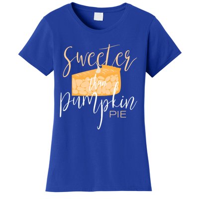 Sweeter Than Pumpkin Pie Baking Baker Dessert Meaningful Gift Women's T-Shirt