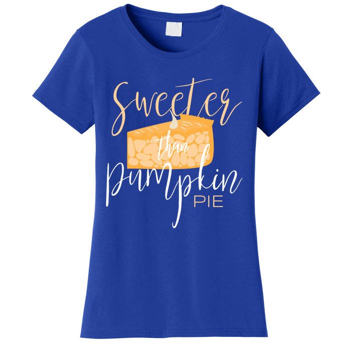 Sweeter Than Pumpkin Pie Baking Baker Dessert Meaningful Gift Women's T-Shirt