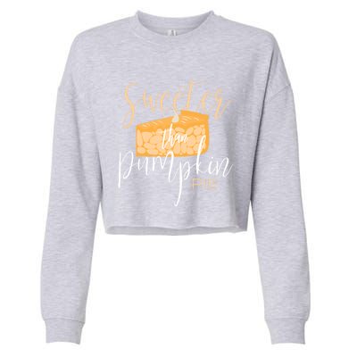 Sweeter Than Pumpkin Pie Baking Baker Dessert Meaningful Gift Cropped Pullover Crew