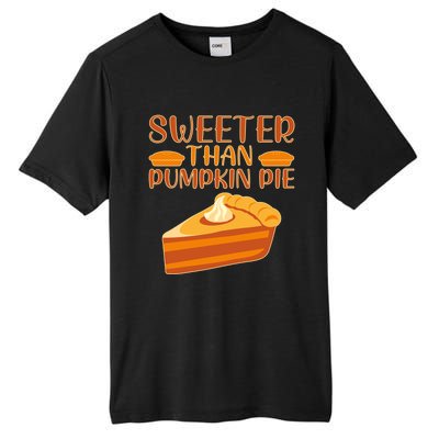 Sweeter Than Pumpkin Pie Cute Thanksgiving Funny Gift Tall Fusion ChromaSoft Performance T-Shirt