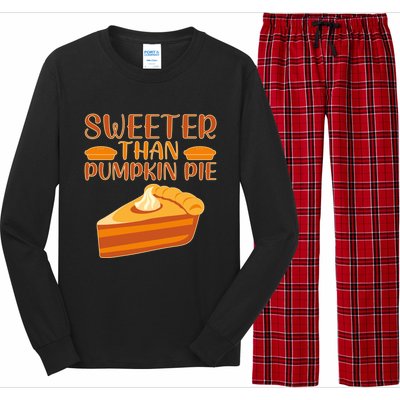 Sweeter Than Pumpkin Pie Cute Thanksgiving Funny Gift Long Sleeve Pajama Set