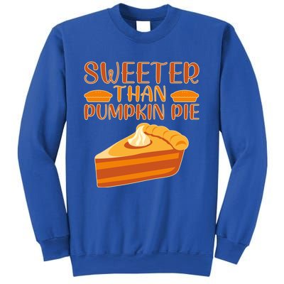 Sweeter Than Pumpkin Pie Cute Thanksgiving Funny Gift Sweatshirt