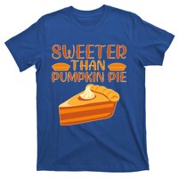 Sweeter Than Pumpkin Pie Cute Thanksgiving Funny Gift T-Shirt