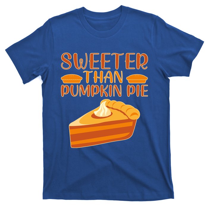 Sweeter Than Pumpkin Pie Cute Thanksgiving Funny Gift T-Shirt