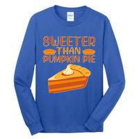 Sweeter Than Pumpkin Pie Cute Thanksgiving Funny Gift Tall Long Sleeve T-Shirt