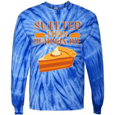 Sweeter Than Pumpkin Pie Cute Thanksgiving Funny Gift Tie-Dye Long Sleeve Shirt