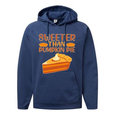 Sweeter Than Pumpkin Pie Cute Thanksgiving Funny Gift Performance Fleece Hoodie