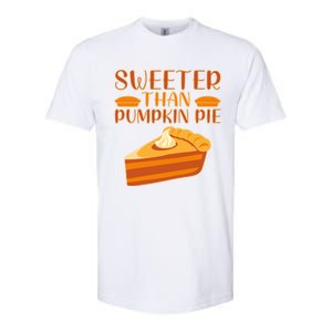 Sweeter Than Pumpkin Pie Cute Thanksgiving Funny Gift Softstyle CVC T-Shirt