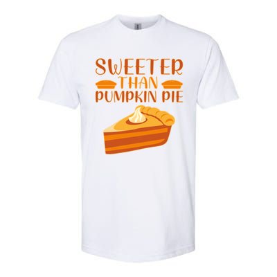 Sweeter Than Pumpkin Pie Cute Thanksgiving Funny Gift Softstyle CVC T-Shirt