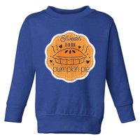 Sweeter Than Pumpkin Pie Funny Fall And Thanksgiving Holiday Funny Gift Toddler Sweatshirt