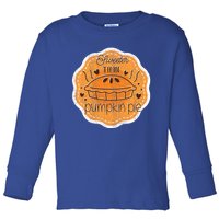 Sweeter Than Pumpkin Pie Funny Fall And Thanksgiving Holiday Funny Gift Toddler Long Sleeve Shirt